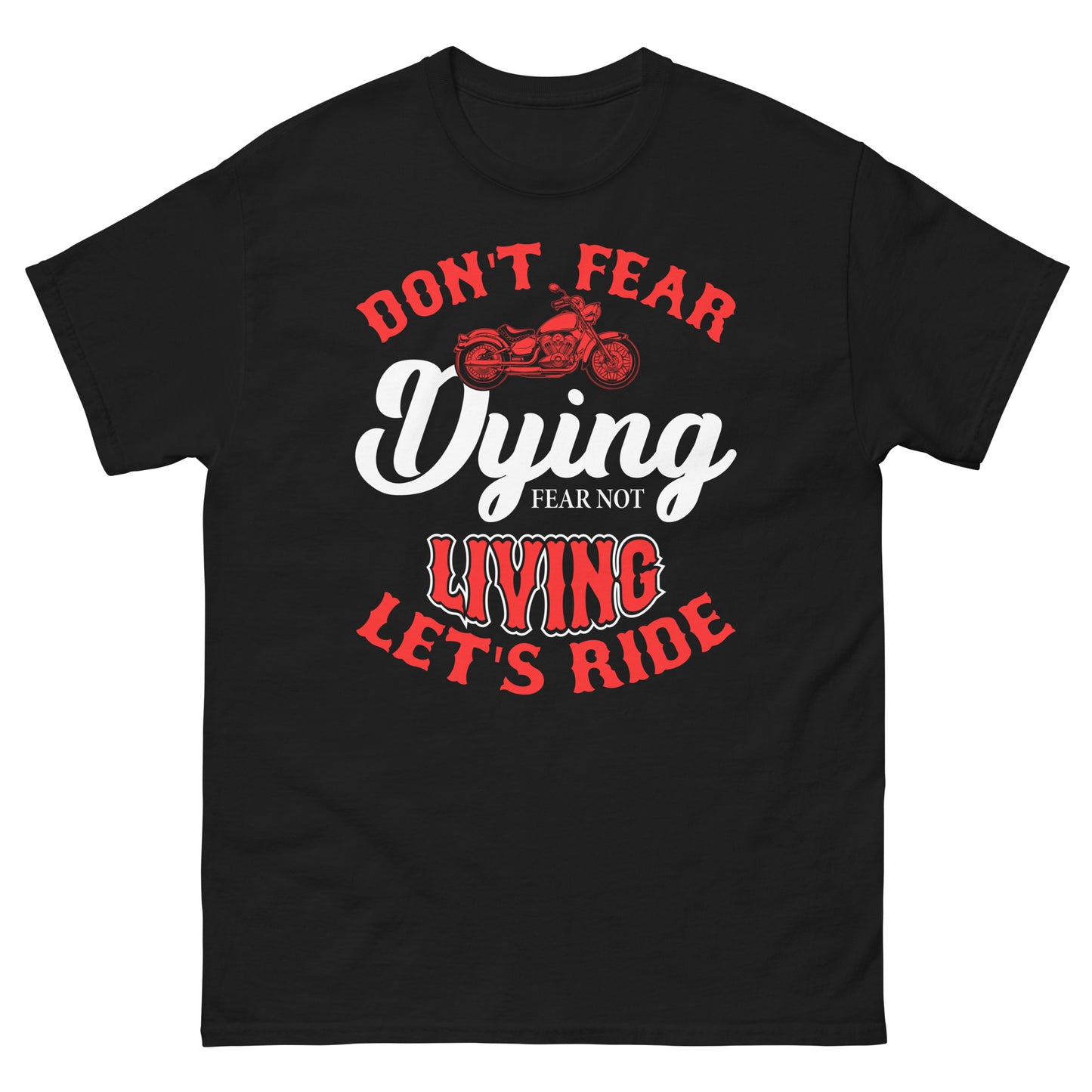 Don't Fear Let's Ride T-Shirt Black Front - Simple Designs LLC