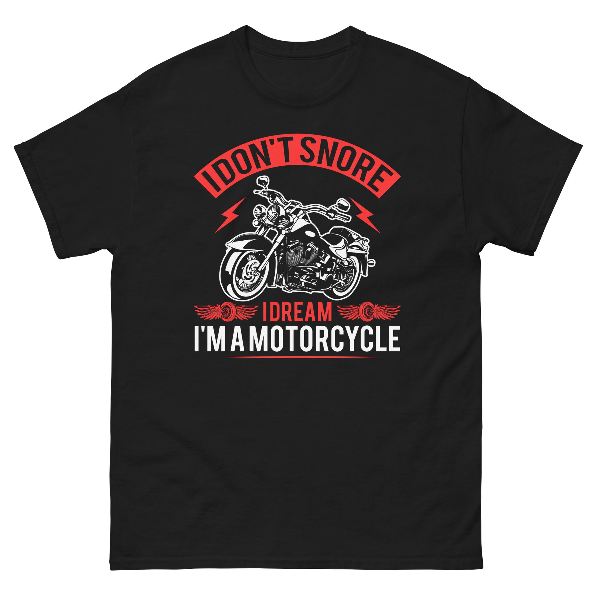 I Don't Snore I Dream I'm A Motorcycle Unisex Classic Tee Black Front - Simple Designs LLC 