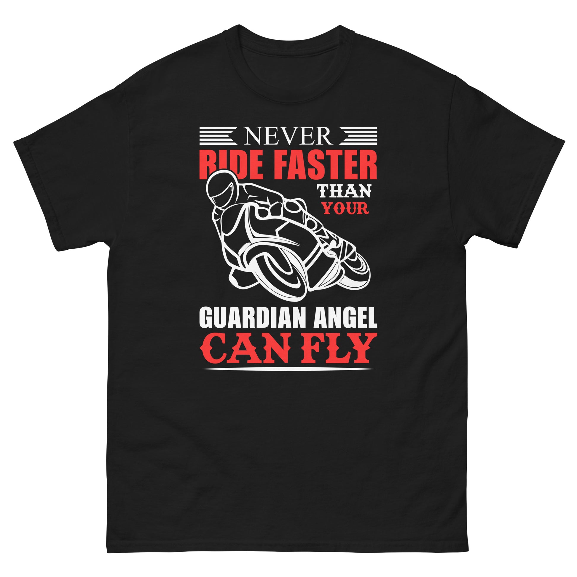 Never Ride Faster Than Your Guardian Angel Can Fly Unisex Classic Tee Black Front - Simple Designs LLC
