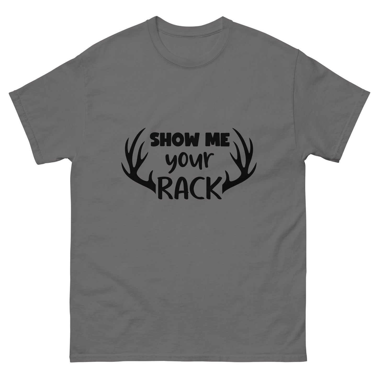 Show Me Your Rack Unisex Classic Tee In Charcoal - Simple Designs LLC