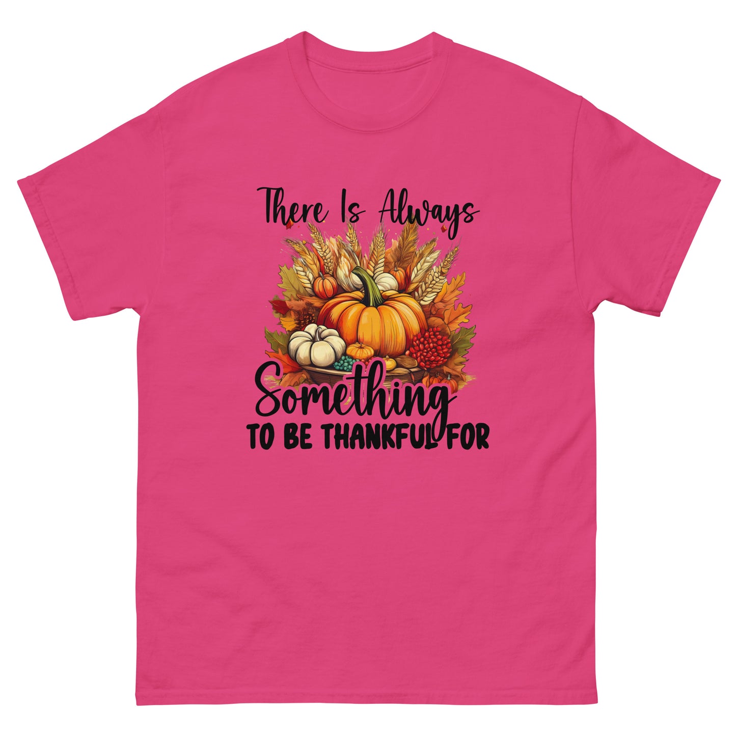 Always Something To Be Thankful For Unisex Classic Tee In Heliconia - Simple Designs LLC