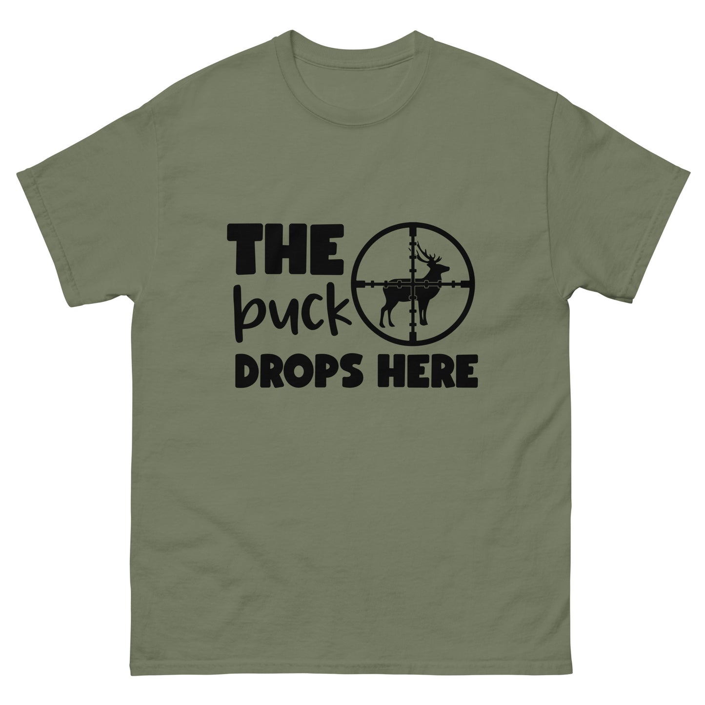 The Buck Drops Here Unisex Classic Tee In Military Green – Simple Designs LLC