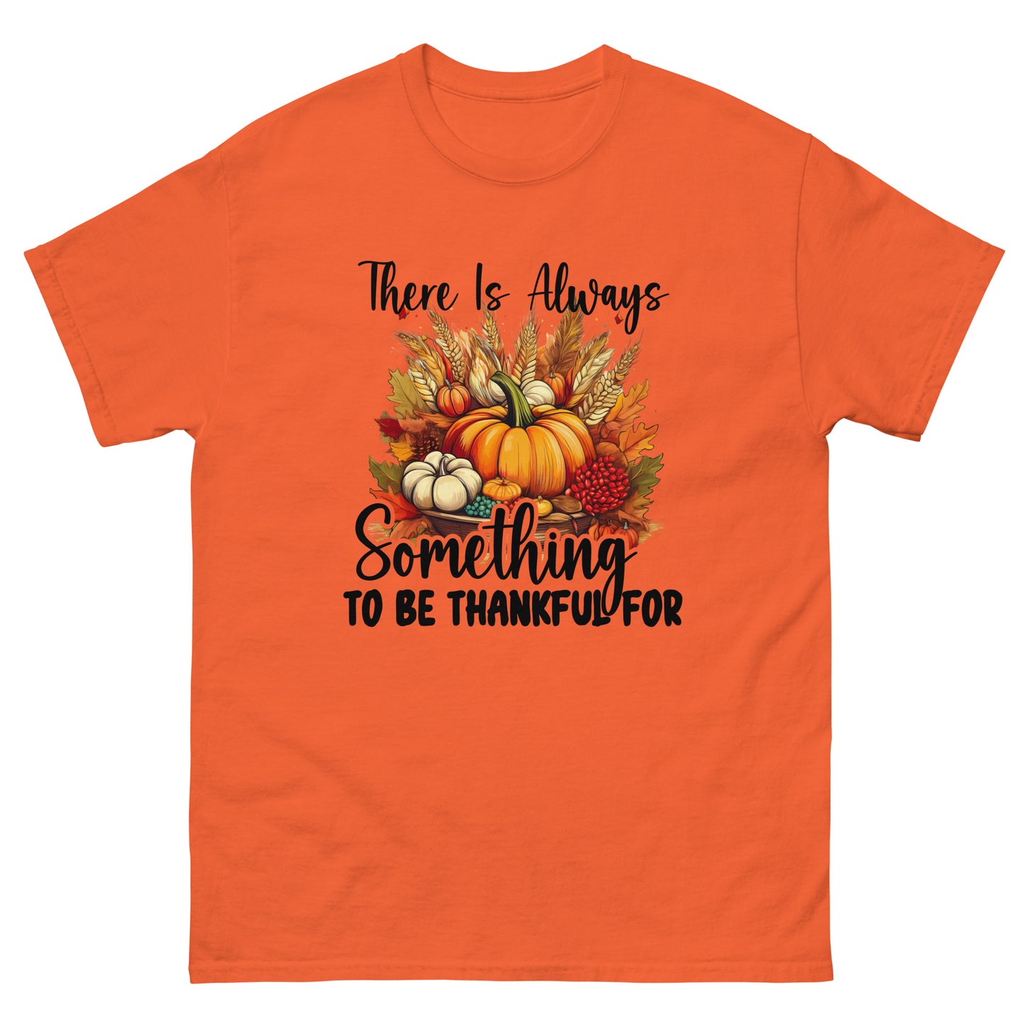 Always Something To Be Thankful For Unisex Classic Tee In Orange - Simple Designs LLC