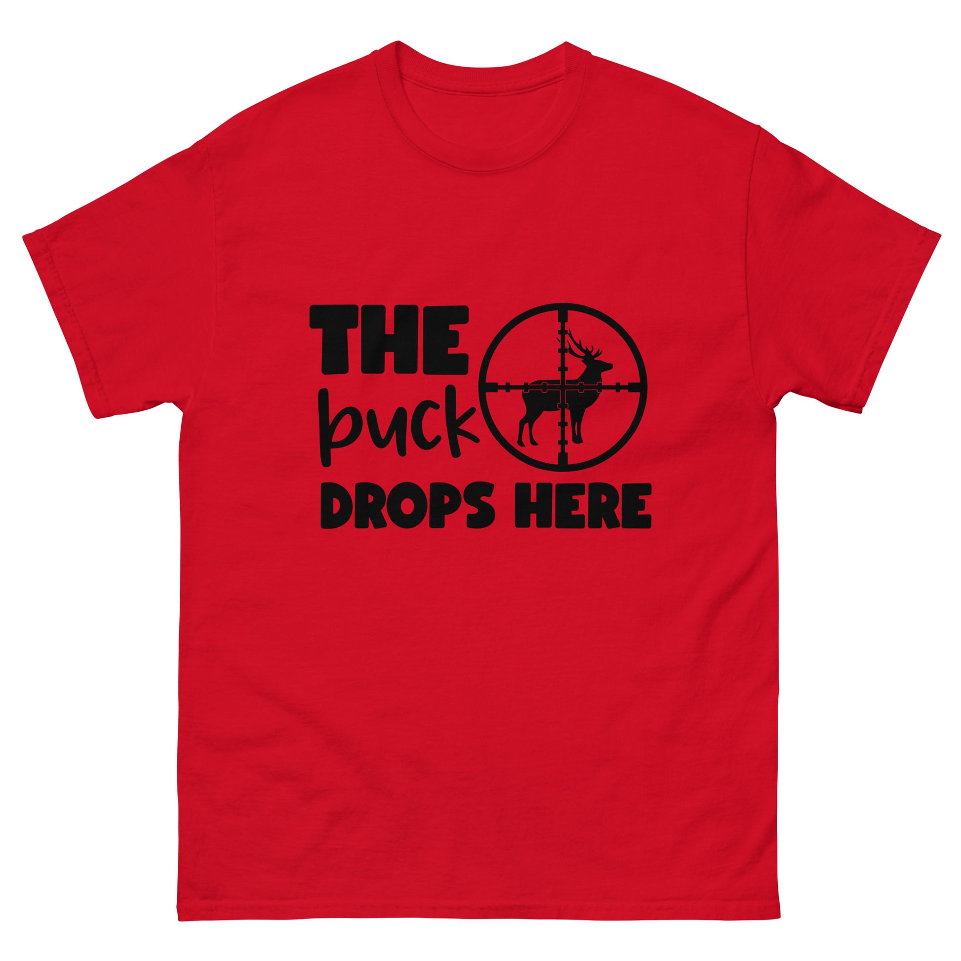 The Buck Drops Here Unisex Classic Tee In Red – Simple Designs LLC