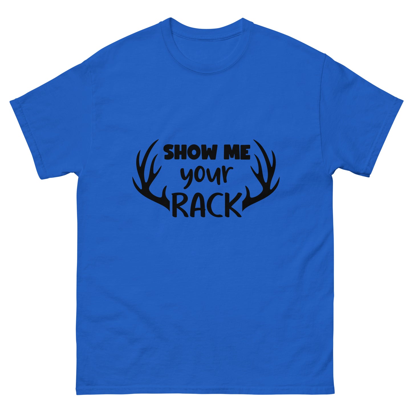 Show Me Your Rack Unisex Classic Tee In Royal - Simple Designs LLC