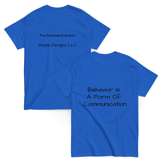 Behavior Is A Form Of Communication Unisex Classic Tee in Royal – Simple Designs LLC