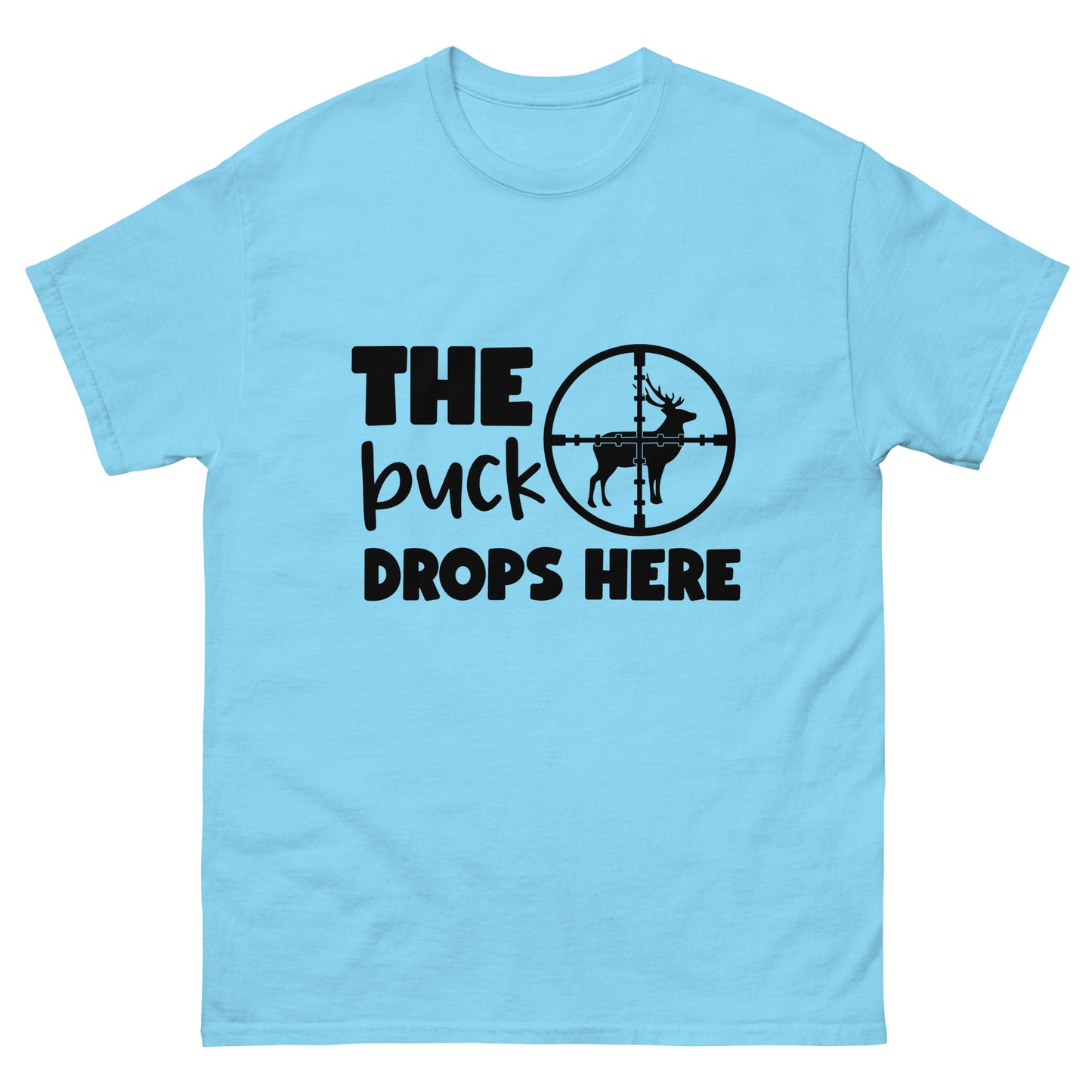 The Buck Drops Here Unisex Classic Tee In Sky – Simple Designs LLC