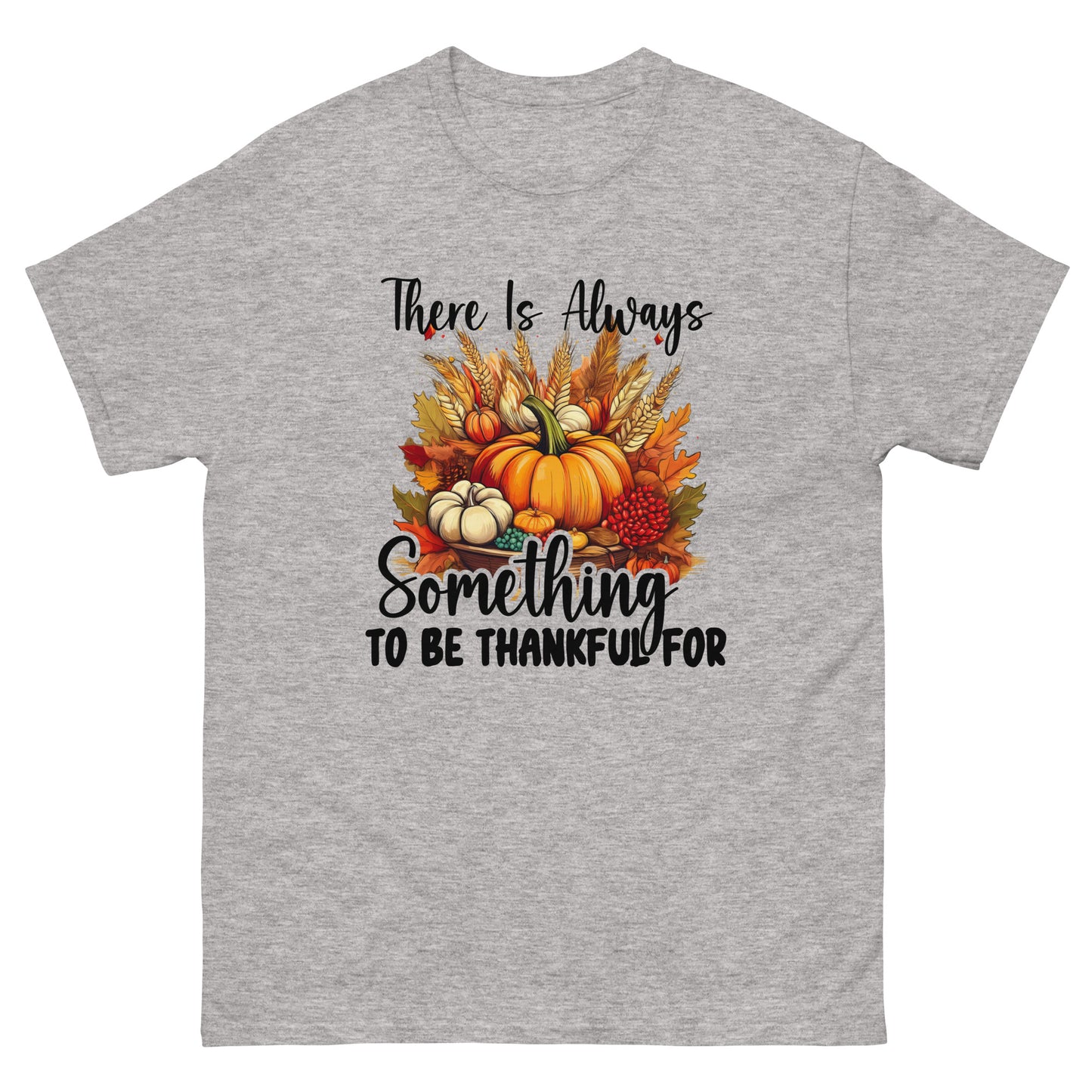 Always Something To Be Thankful For Unisex Classic Tee In Sport Grey - Simple Designs LLC