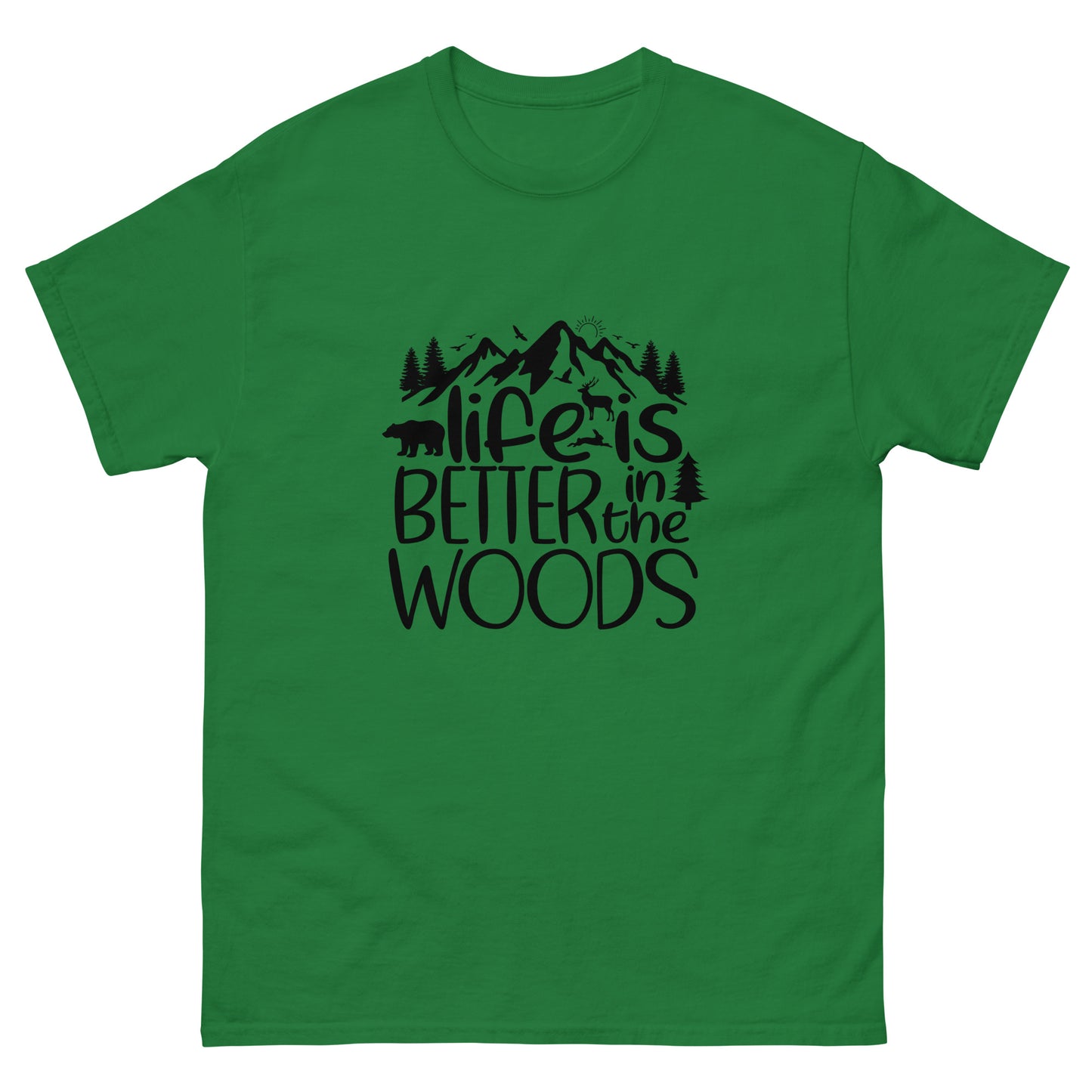 Life Is Better In The Woods Style 2 Unisex Classic Tee In Turf Green – Simple Designs LLC