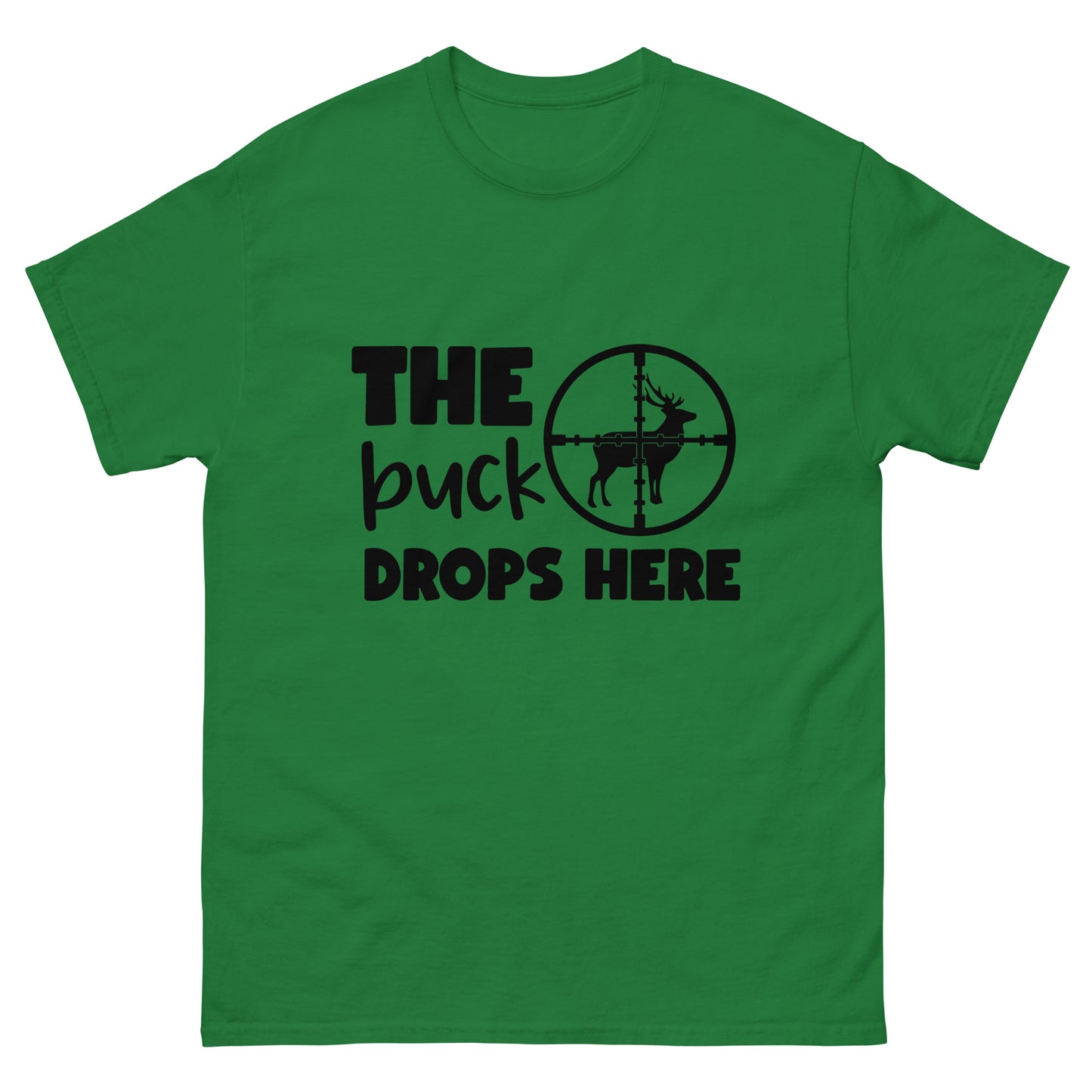 The Buck Drops Here Unisex Classic Tee In Turf Green – Simple Designs LLC