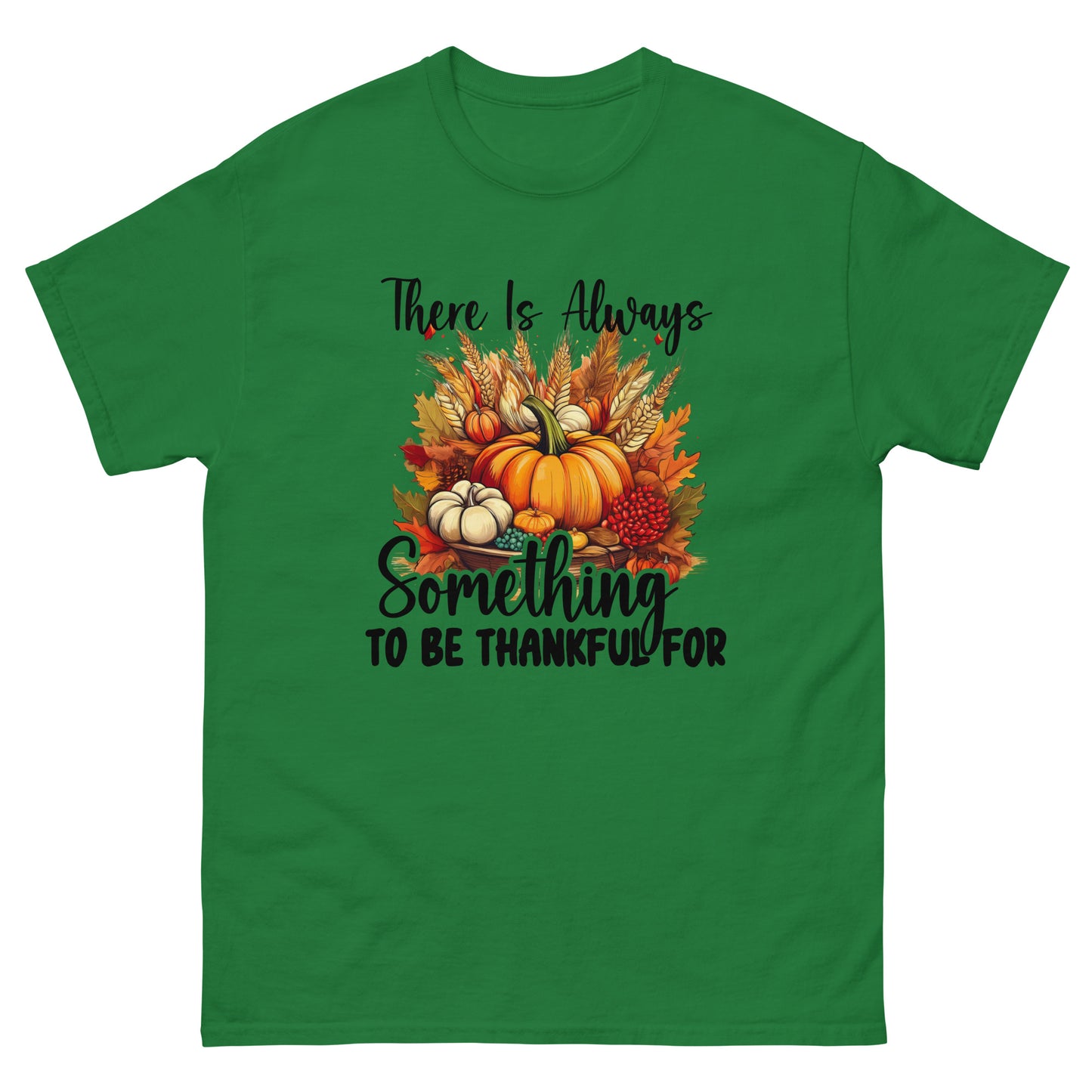 Always Something To Be Thankful For Unisex Classic Tee In Turf Green - Simple Designs LLC