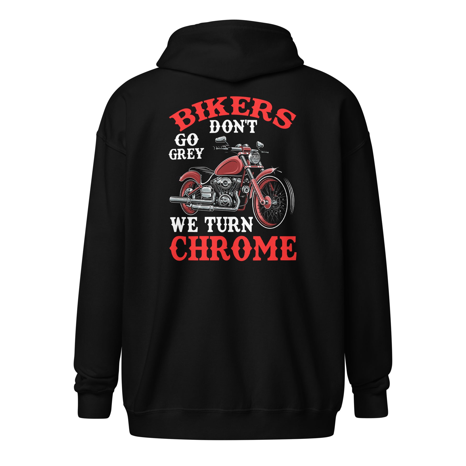 Bikers Don't Go Grey We Turn Chrome Unisex Heavy Blend Zip Hoodie Black Back - Simple Designs LLC