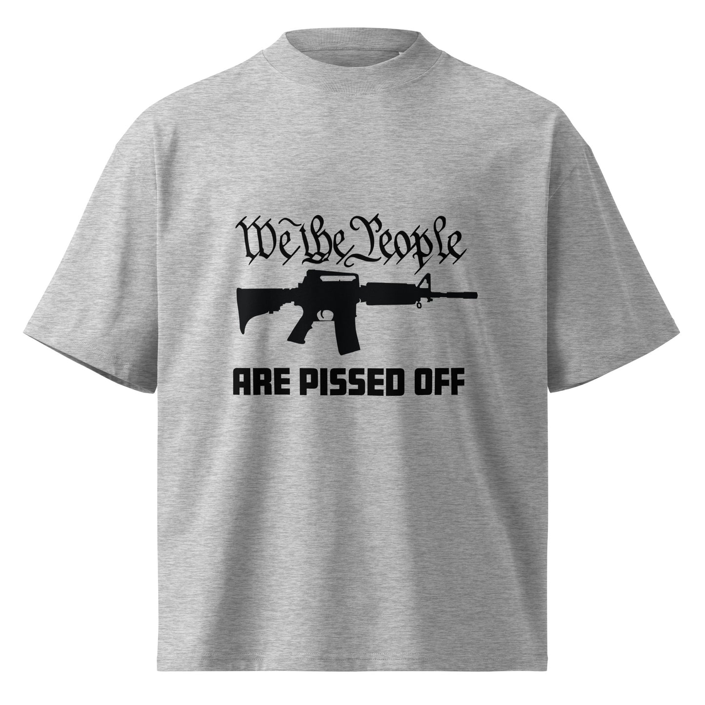 We The People Are Pissed Off Unisex Organic Oversized High Neck T-Shirt Heather Grey Front - Simple Designs LLC