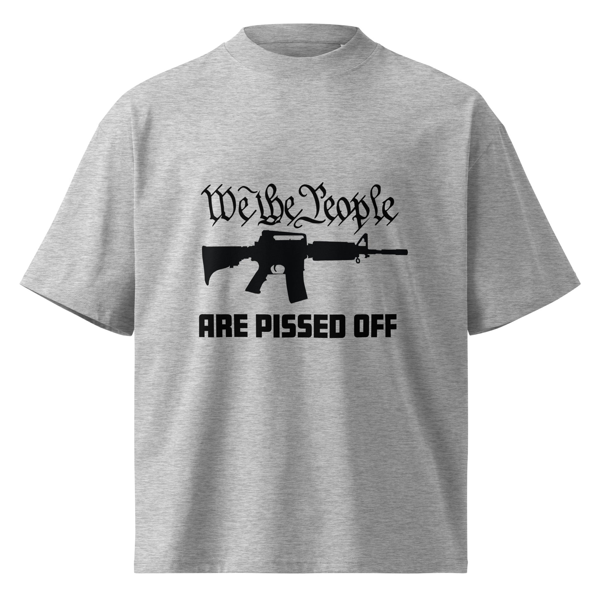 We The People Are Pissed Off Unisex Organic Oversized High Neck T-Shirt Heather Grey Front - Simple Designs LLC