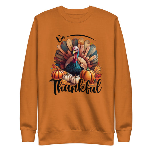 Be Thankful Unisex Premium Sweatshirt In Adobe - Simple Designs LLC