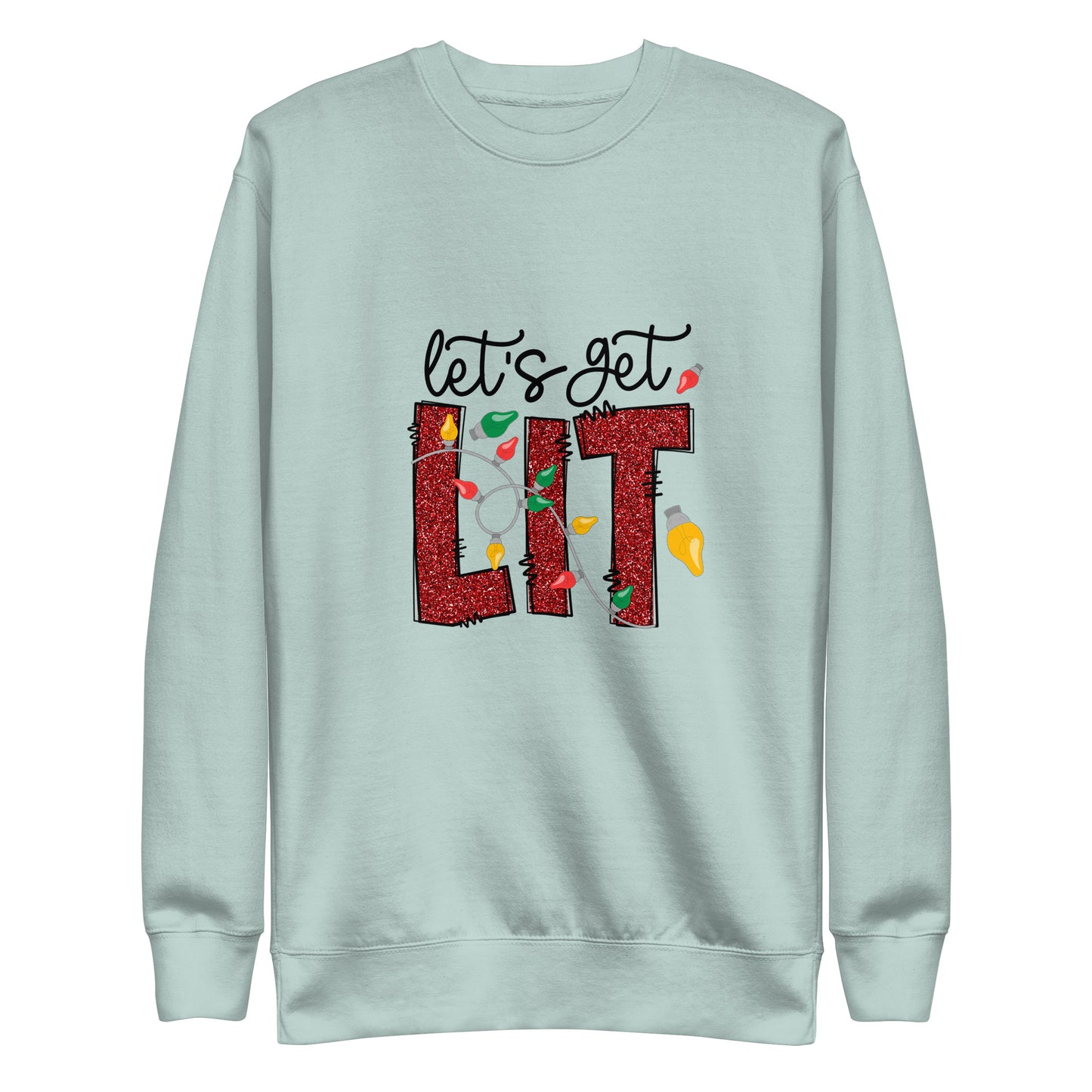 Let's Get Lit Unisex Premium Sweatshirt In Agave - Simple Designs LLC