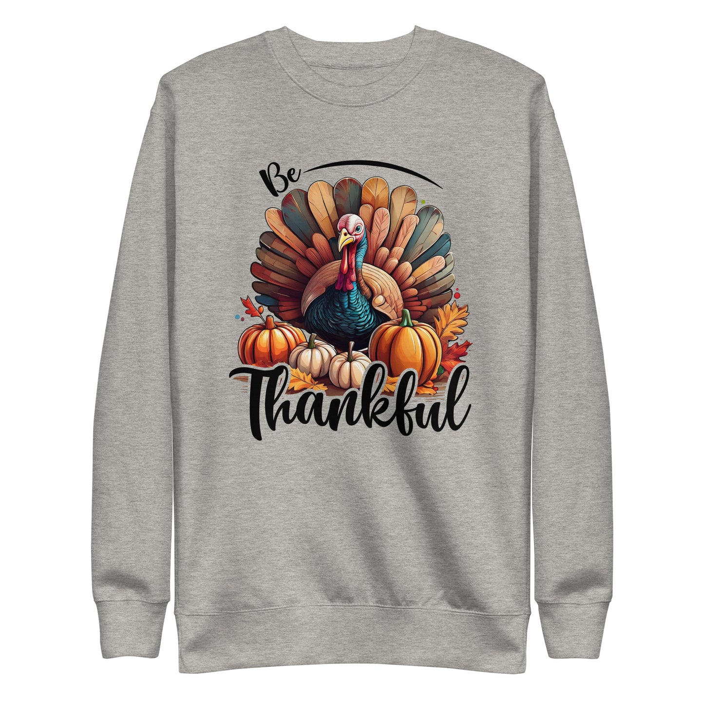 Be Thankful Unisex Premium Sweatshirt In Carbon Grey - Simple Designs LLC