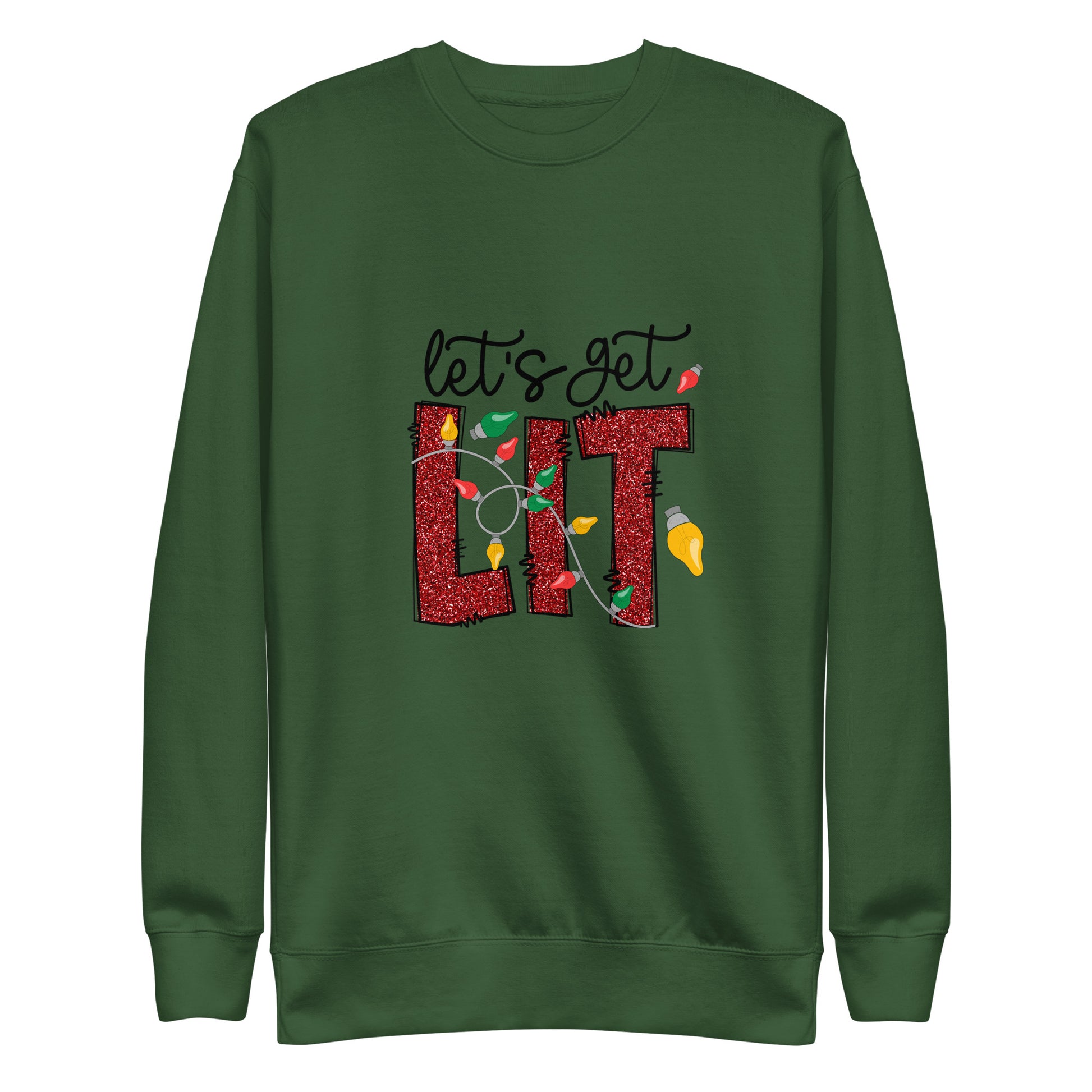 Let's Get Lit Unisex Premium Sweatshirt In Forest Green - Simple Designs LLC