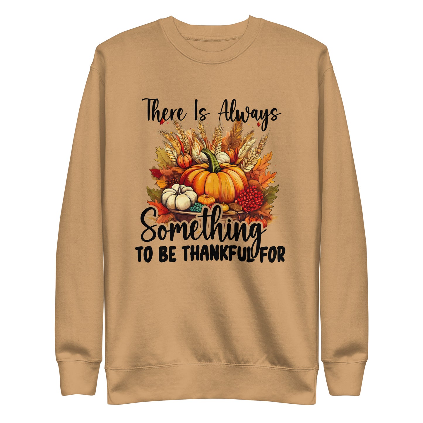 Always Something To Be Thankful For Unisex Premium Sweatshirt In Khaki - Simple Designs LLC